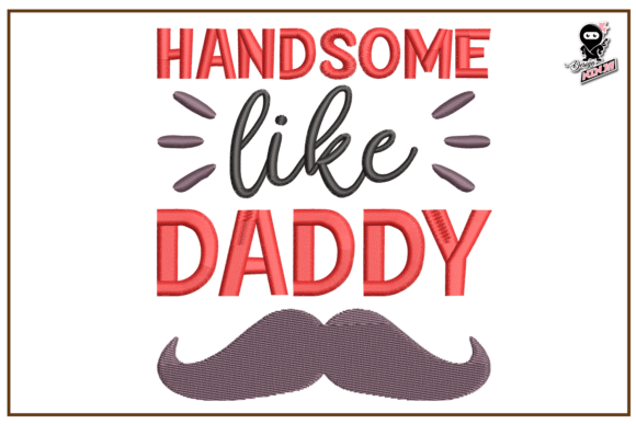 Handsome Like Daddy Mustache Typography